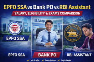 EPFO SSA vs Bank PO vs RBI Assistant: Salary, Eligibility, Exam Pattern Comparison