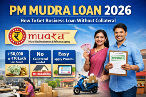 PM Mudra Loan: How To Get Business Loan Without Collateral (Complete 2026 Guide)
